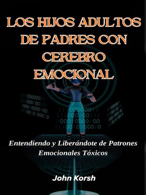 cover image of Los Hijos Adultos De Padres Con Cerebro Emocional